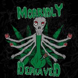 Morbidly Depraved : Morbidly Depraved